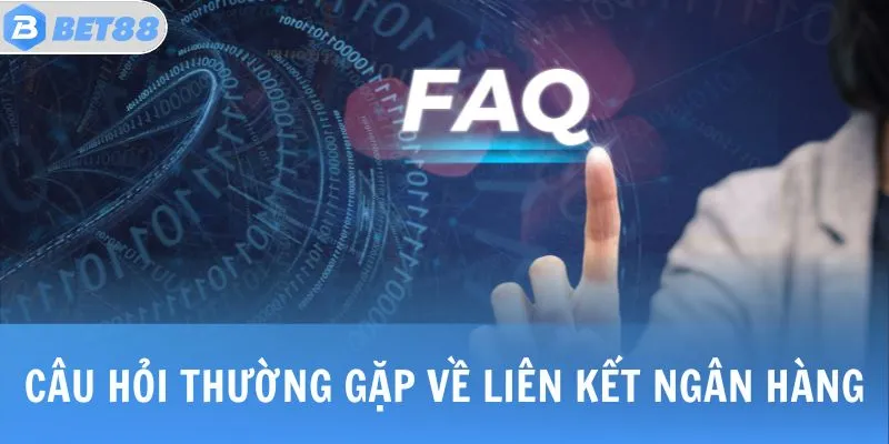 CÂU HỎI THƯỜNG GẶP về vấn đề liên kết ngân hàng