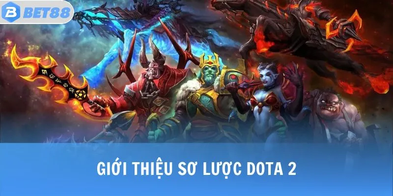 Giới thiệu sơ lược DOTA 2