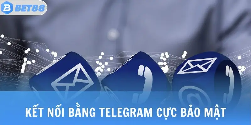 Kết nối bằng telegram cực bảo mật