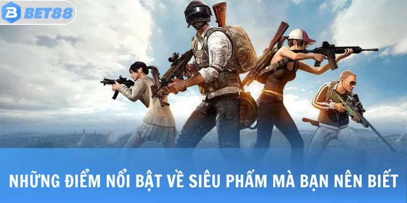 Những điểm nổi bật về siêu phẩm mà bạn nên biết