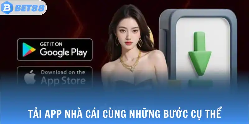 Tải app nhà cái BET88 hướng dẫn cụ thể