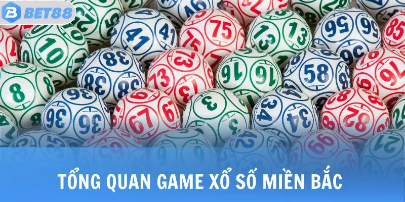 Tổng quan game xổ số miền Bắc 