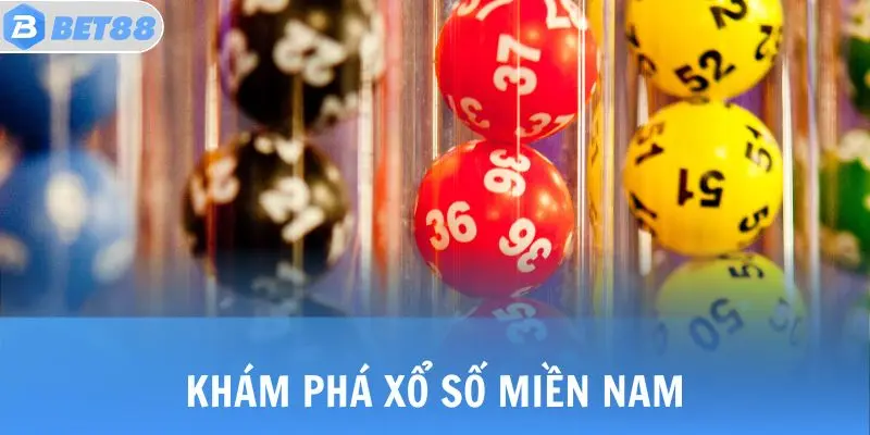 Khám phá xổ số miền Nam