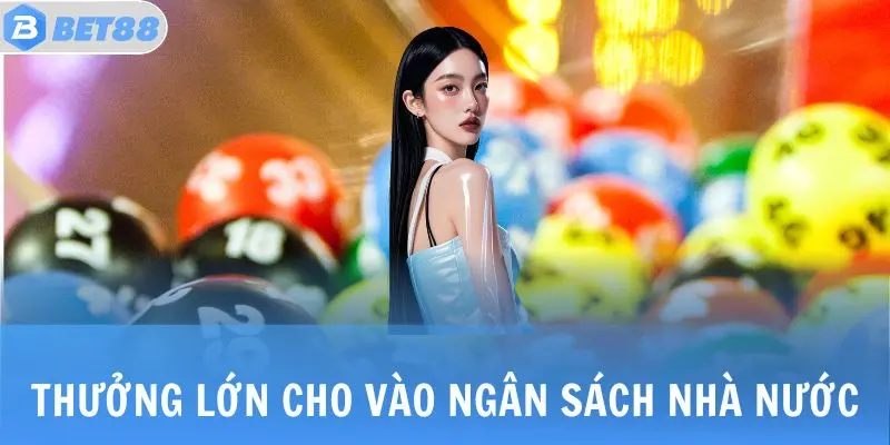 Thưởng lớn cho vào ngân sách nhà nước